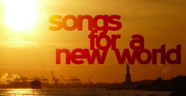 Songs For A New World