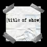 [Title Of Show]